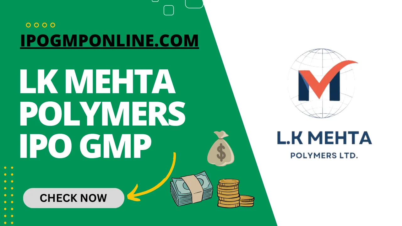 LK Mehta Polymers IPO GMP