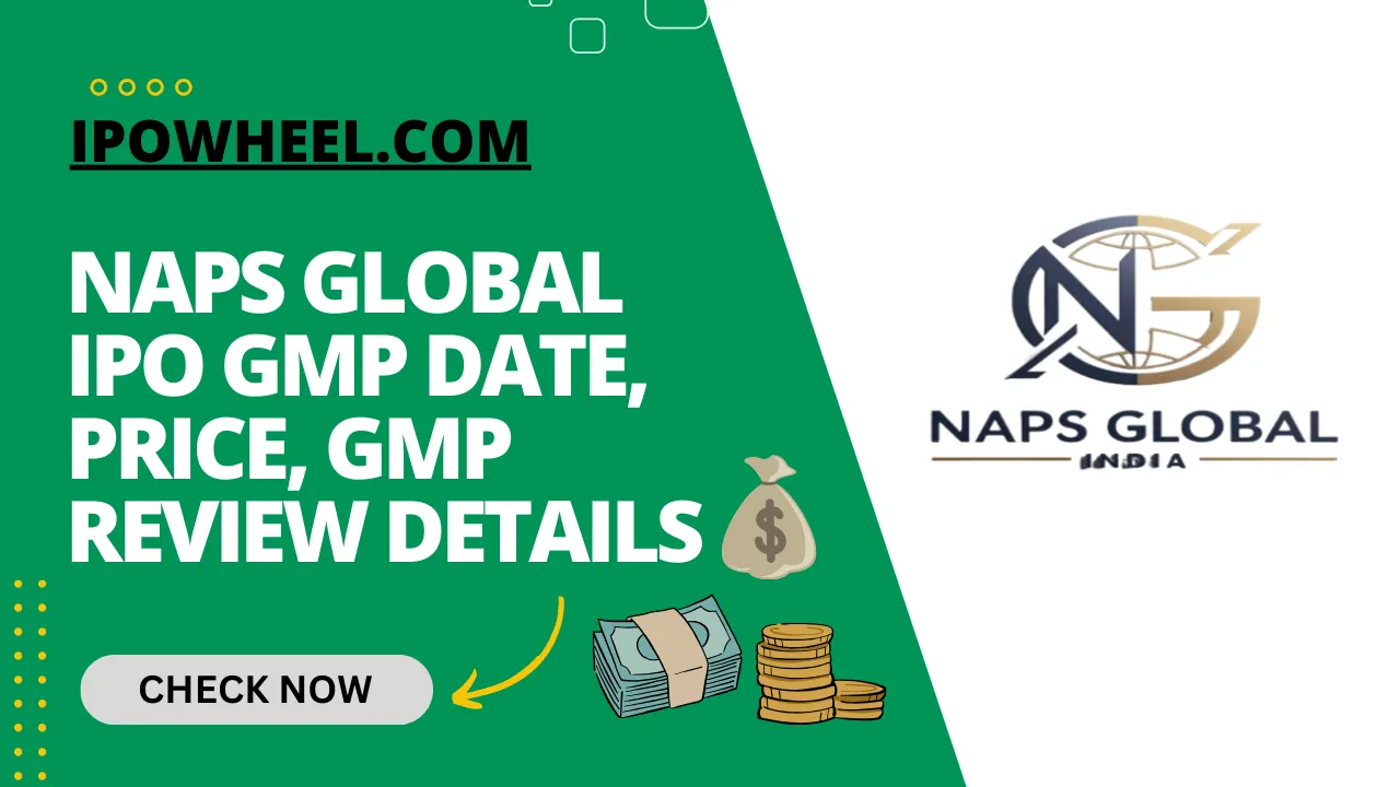 NAPS Global IPO GMP