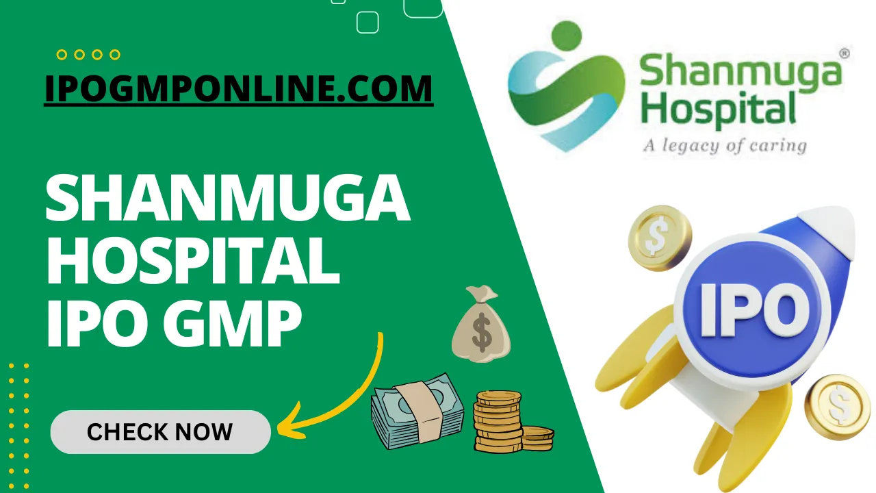 Shanmuga Hospital IPO GMP